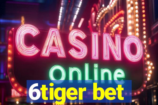 6tiger bet